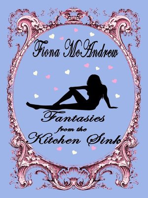 cover image of Fantasies From the Kitchen Sink